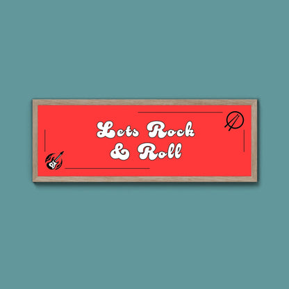 Lets Rock And Roll Framed Print (New Style) - Above The Door