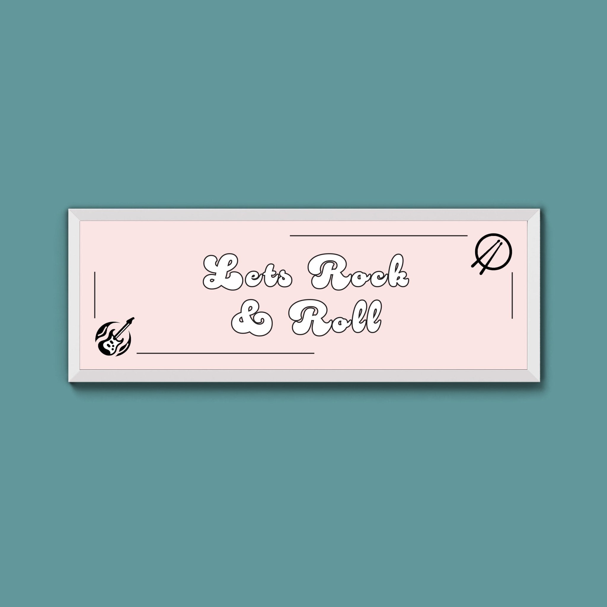 Lets Rock And Roll Framed Print (New Style) - Above The Door