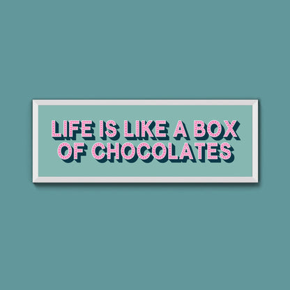 Life Is Like A Box Of Chocolates Framed Print (New Style) - Above The Door