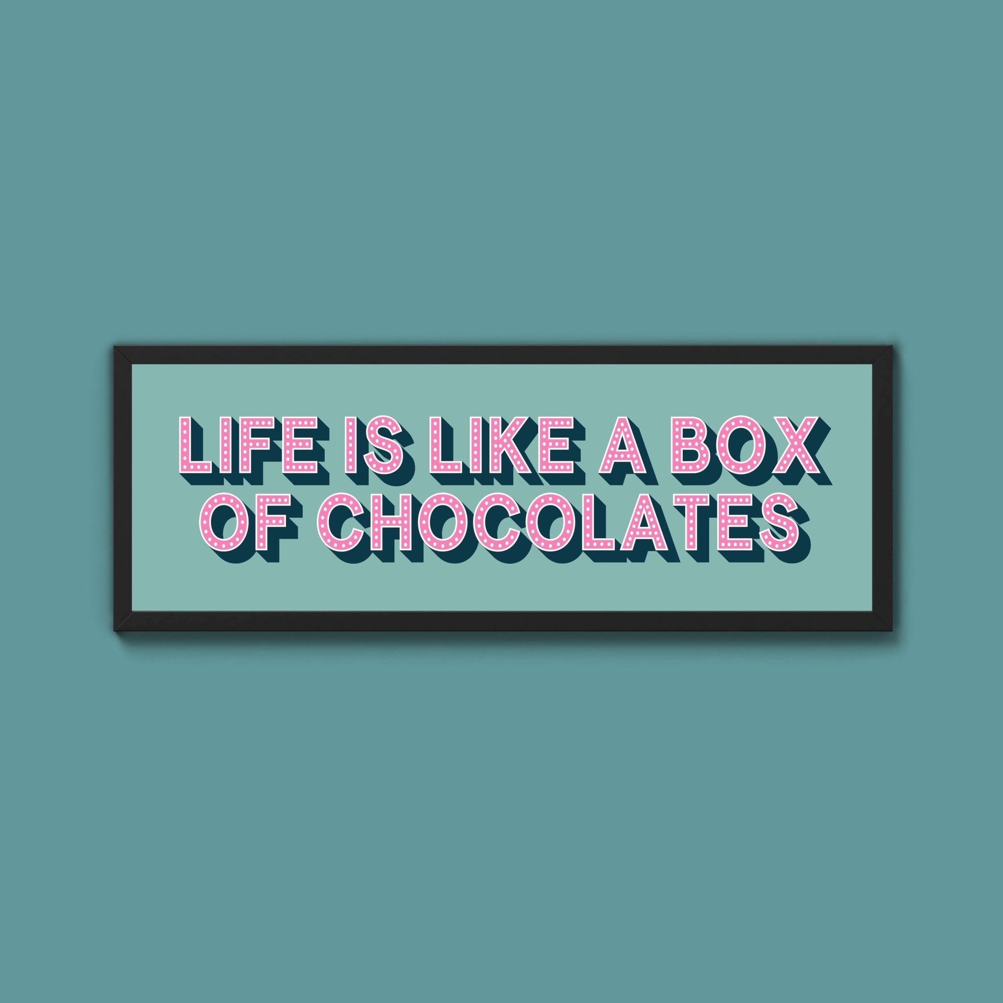 Life Is Like A Box Of Chocolates Framed Print (New Style) - Above The Door