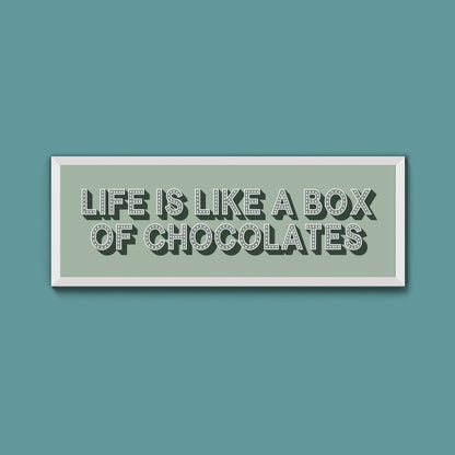 Life Is Like A Box Of Chocolates Framed Print (New Style) - Above The Door
