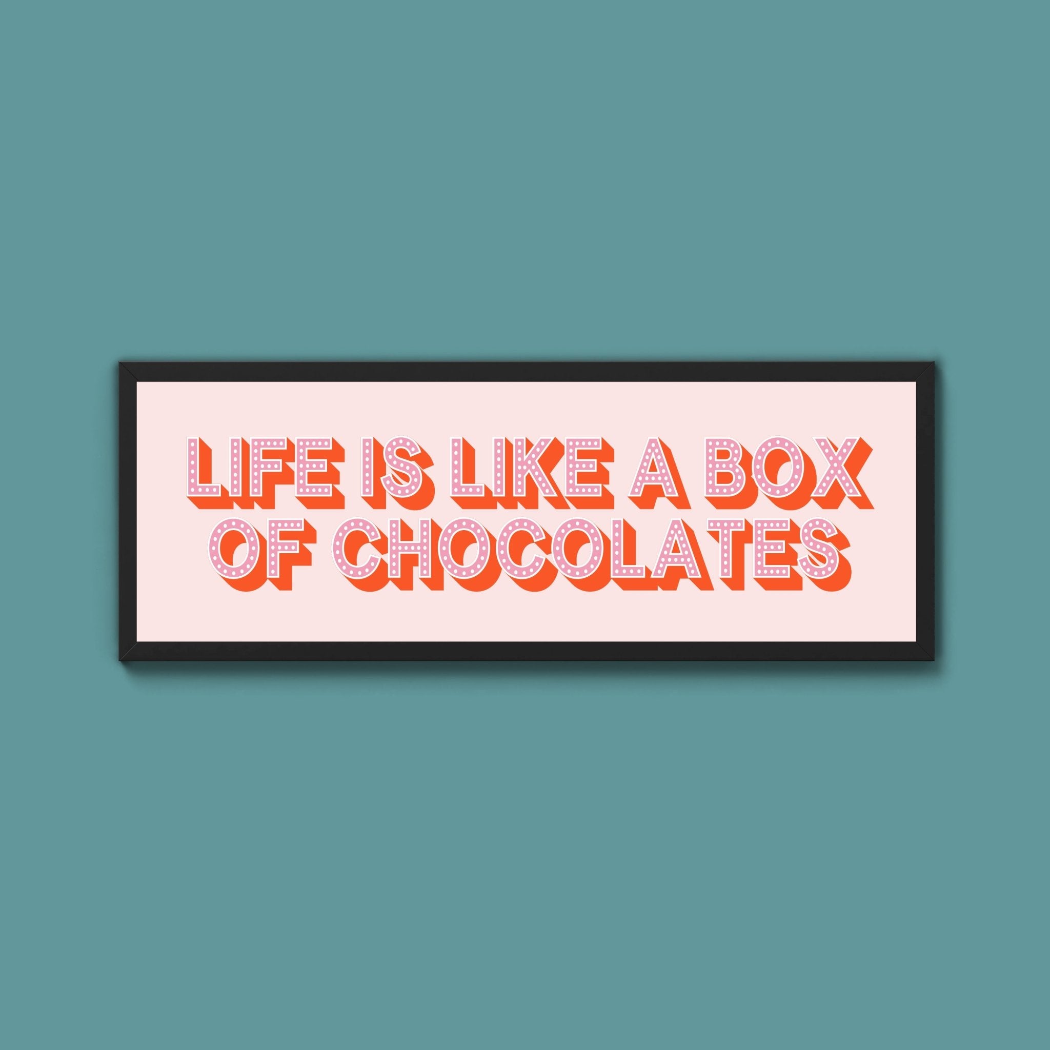 Life Is Like A Box Of Chocolates Framed Print (New Style) - Above The Door