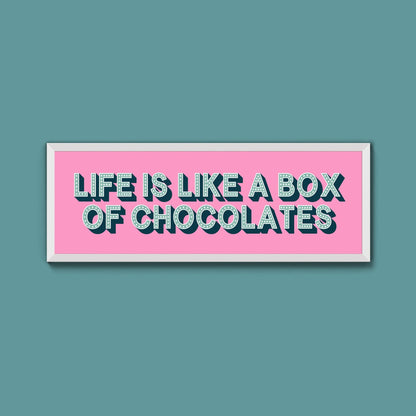 Life Is Like A Box Of Chocolates Framed Print (New Style) - Above The Door