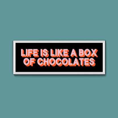 Life Is Like A Box Of Chocolates Framed Print (New Style) - Above The Door