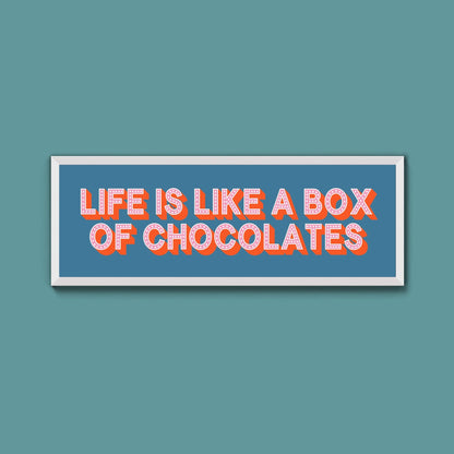 Life Is Like A Box Of Chocolates Framed Print (New Style) - Above The Door