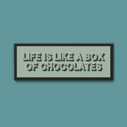 Life Is Like A Box Of Chocolates Framed Print (New Style) - Above The Door