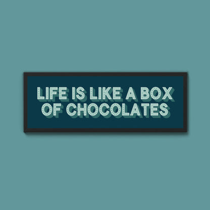 Life Is Like A Box Of Chocolates Framed Print (New Style) - Above The Door