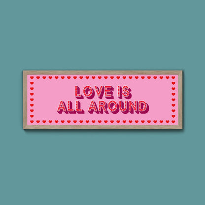 Love Is All Around Framed Print (New Style) - Above The Door