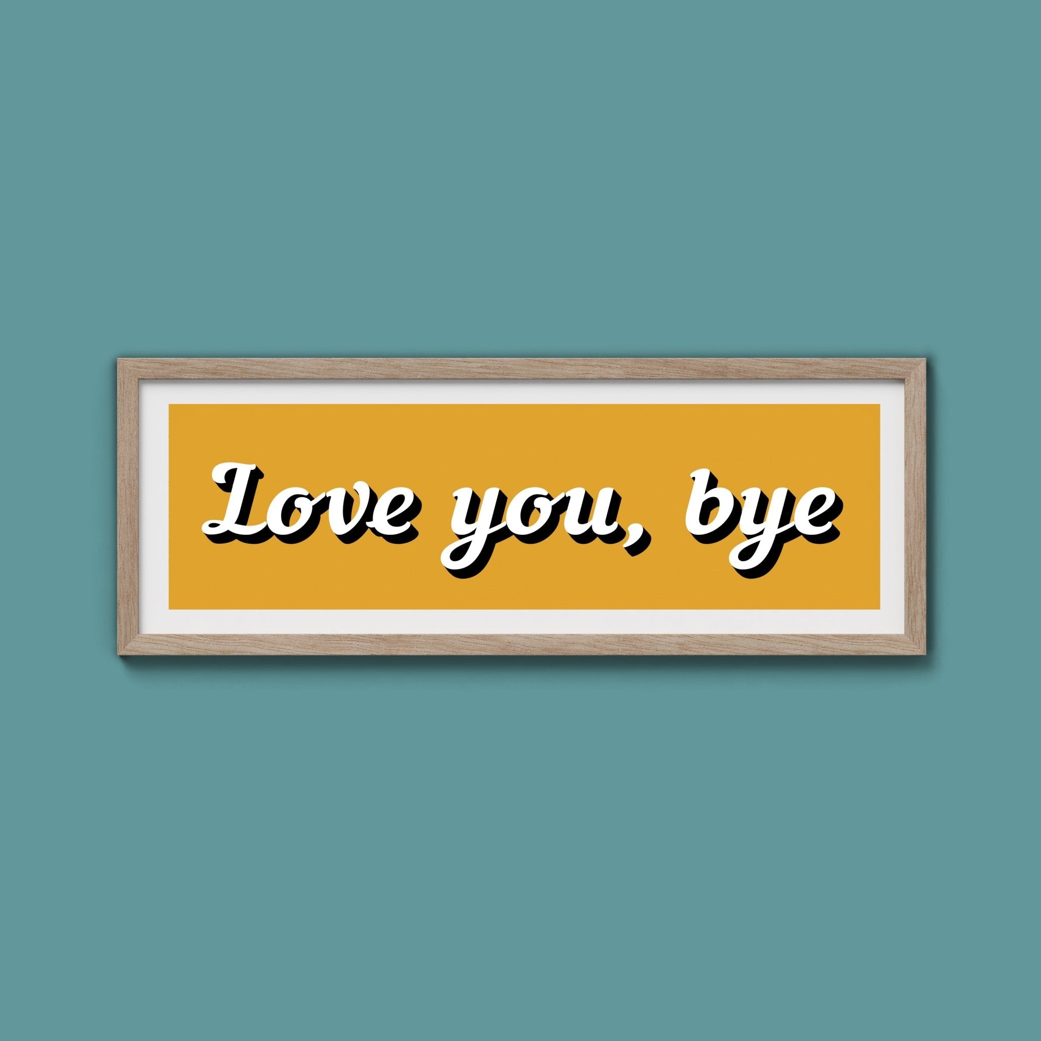 Love you, bye Framed Print - Above The Door