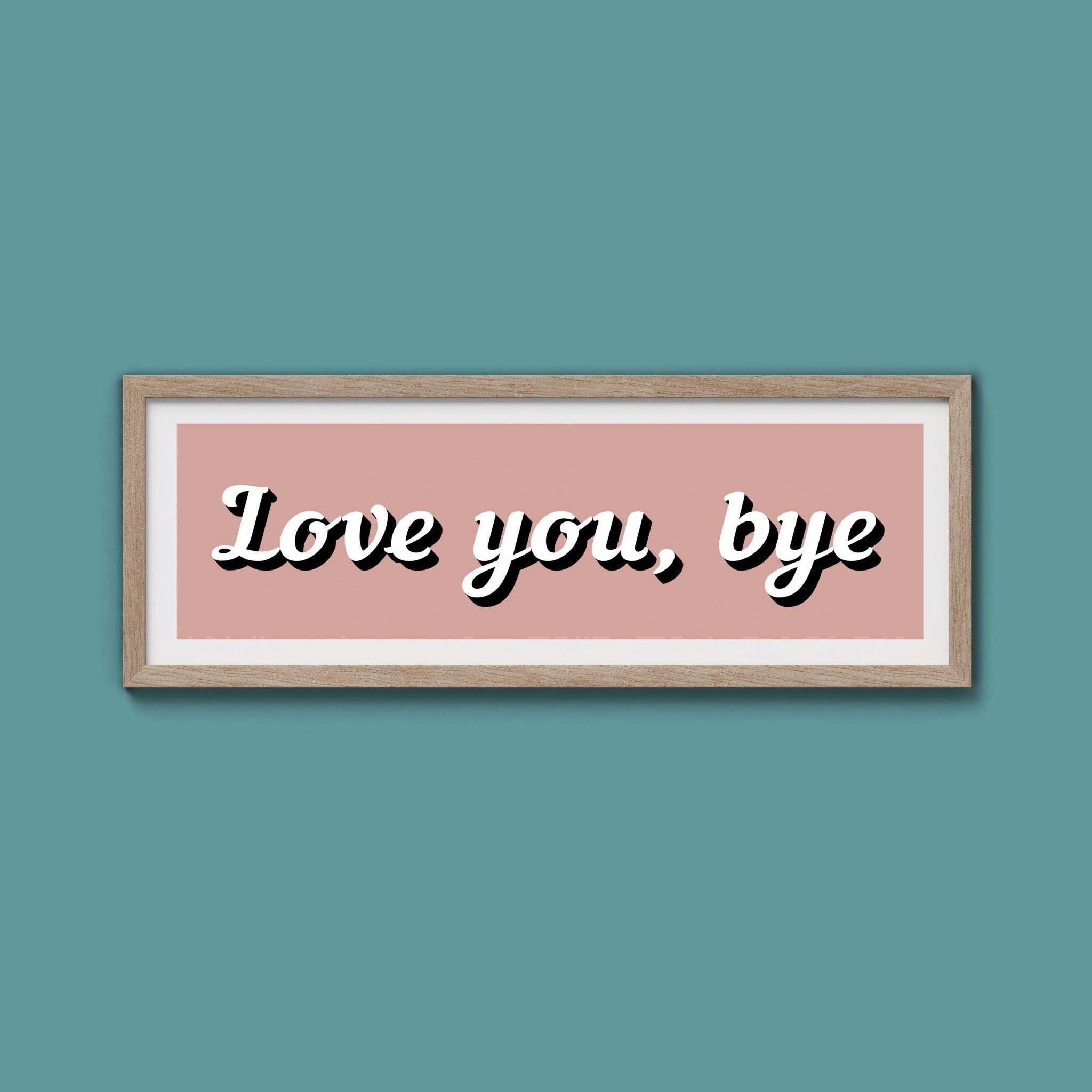 Love you, bye Framed Print - Above The Door