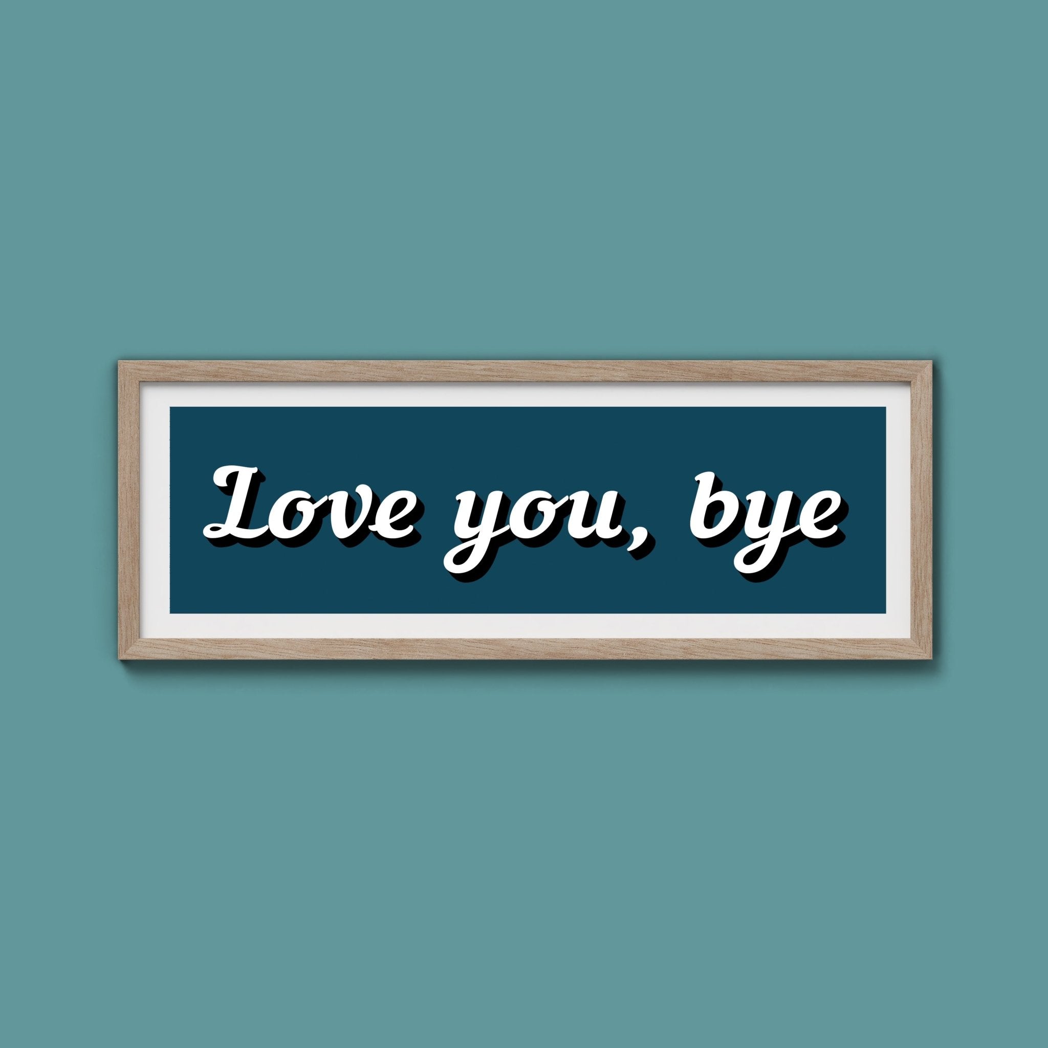 Love you, bye Framed Print - Above The Door