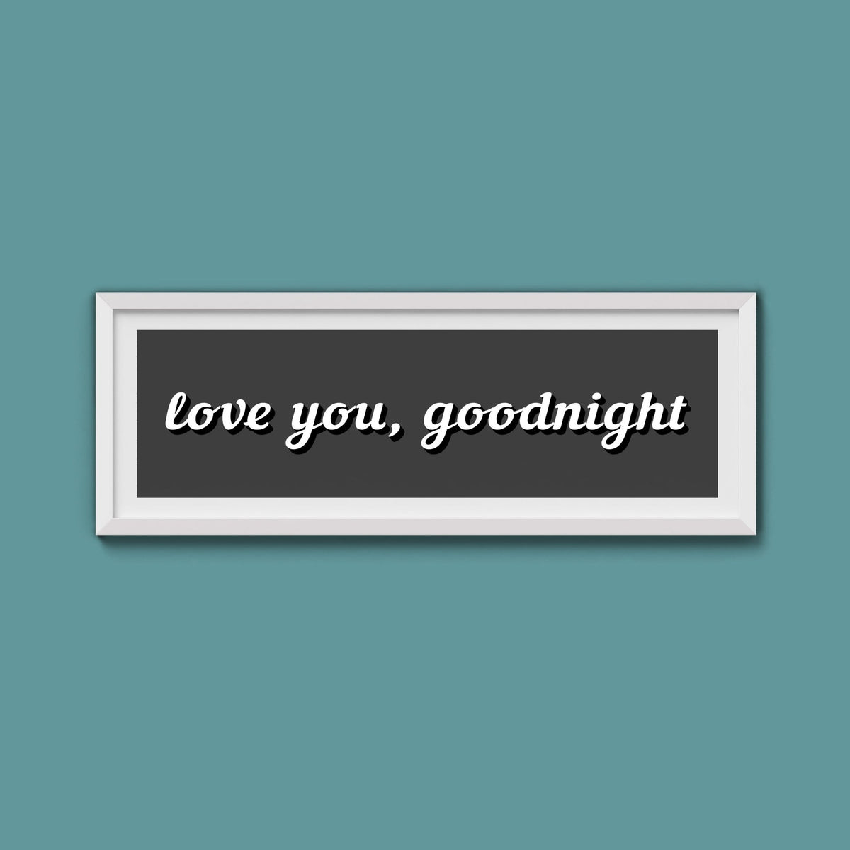 Love you, Goodnight Framed Print - Above The Door