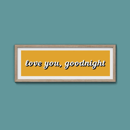 Love you, Goodnight Framed Print - Above The Door