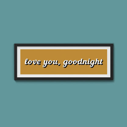 Love you, Goodnight Framed Print - Above The Door