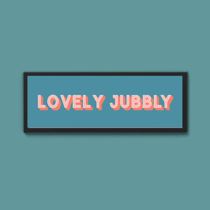 Lovely Jubbly Framed Print (New Style) - Above The Door
