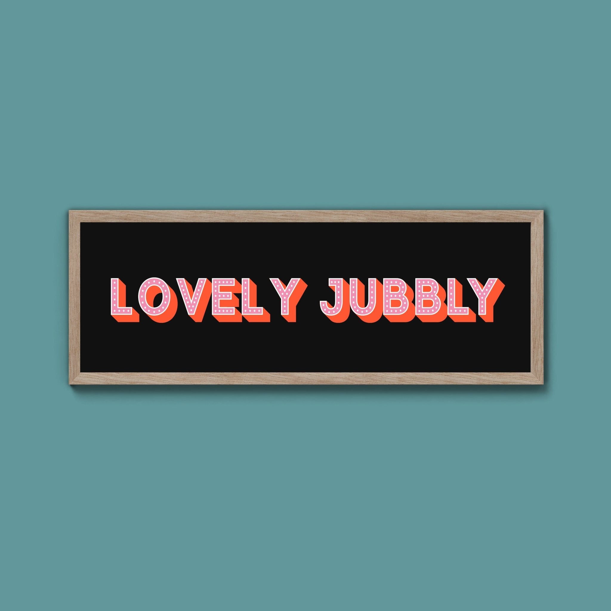 Lovely Jubbly Framed Print (New Style) - Above The Door