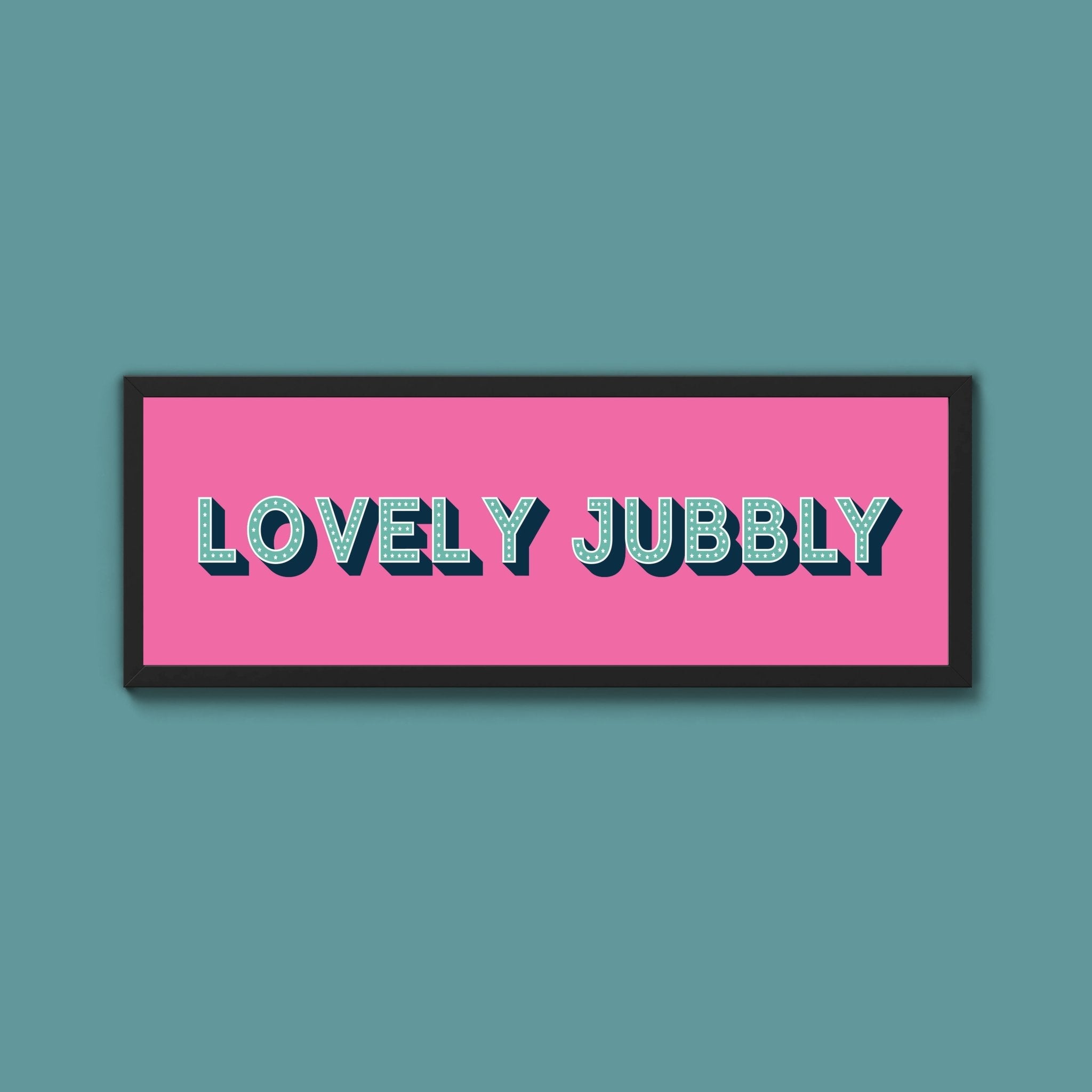 Lovely Jubbly Framed Print (New Style) - Above The Door