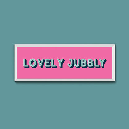 Lovely Jubbly Framed Print (New Style) - Above The Door