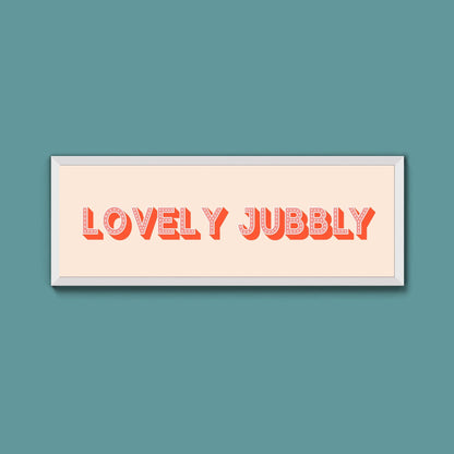 Lovely Jubbly Framed Print (New Style) - Above The Door