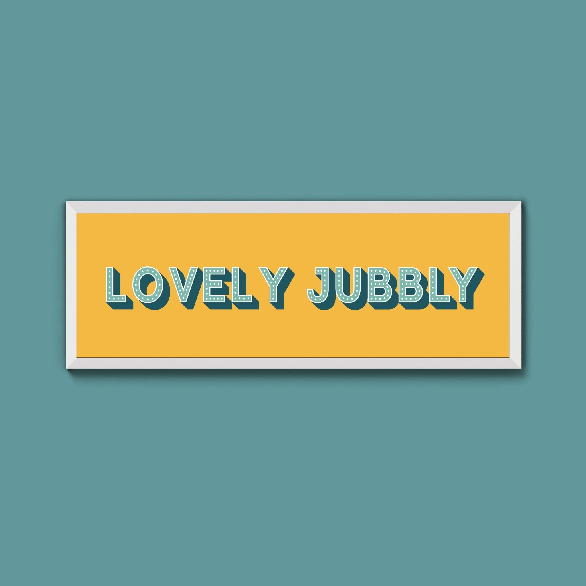 Lovely Jubbly Framed Print (New Style) - Above The Door