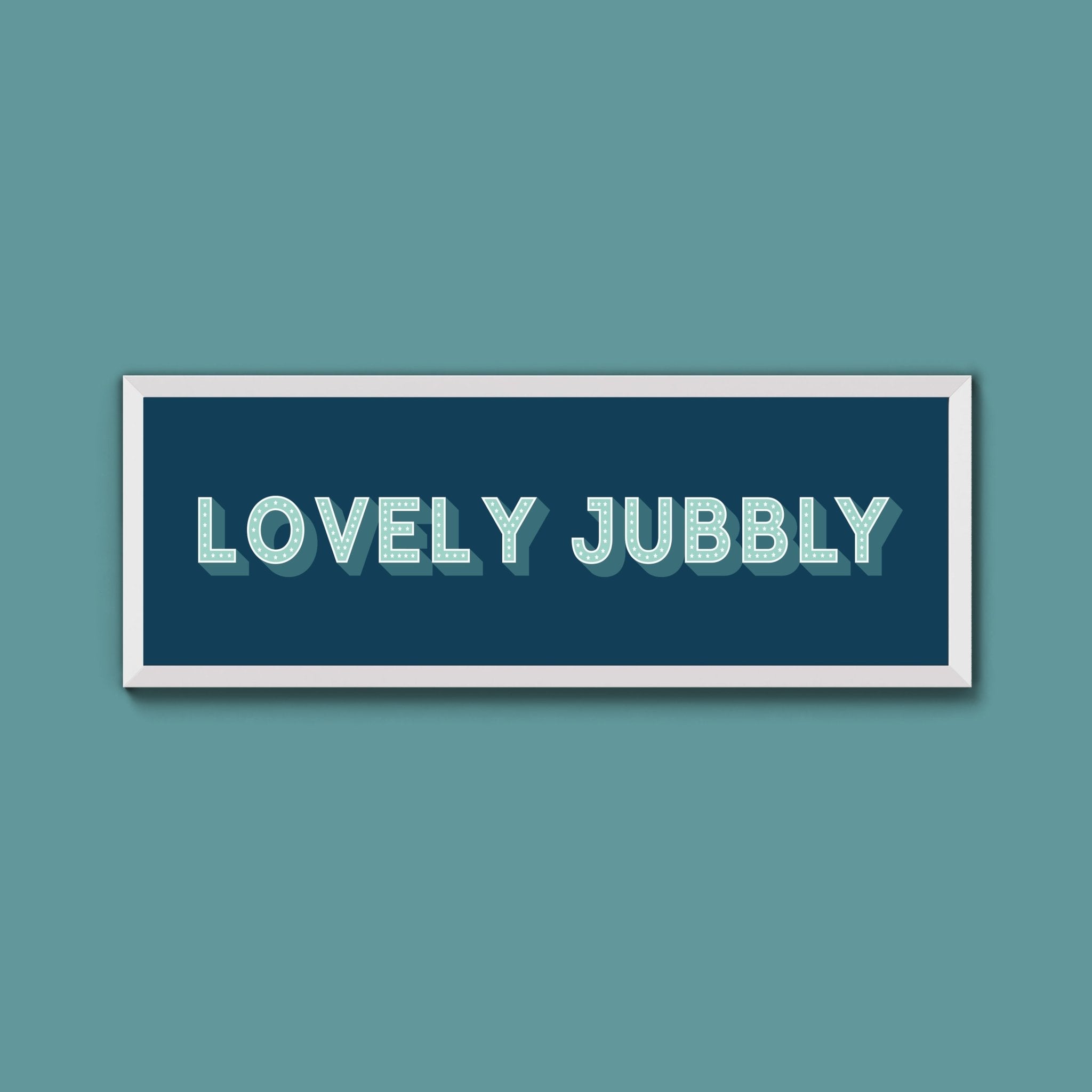 Lovely Jubbly Framed Print (New Style) - Above The Door