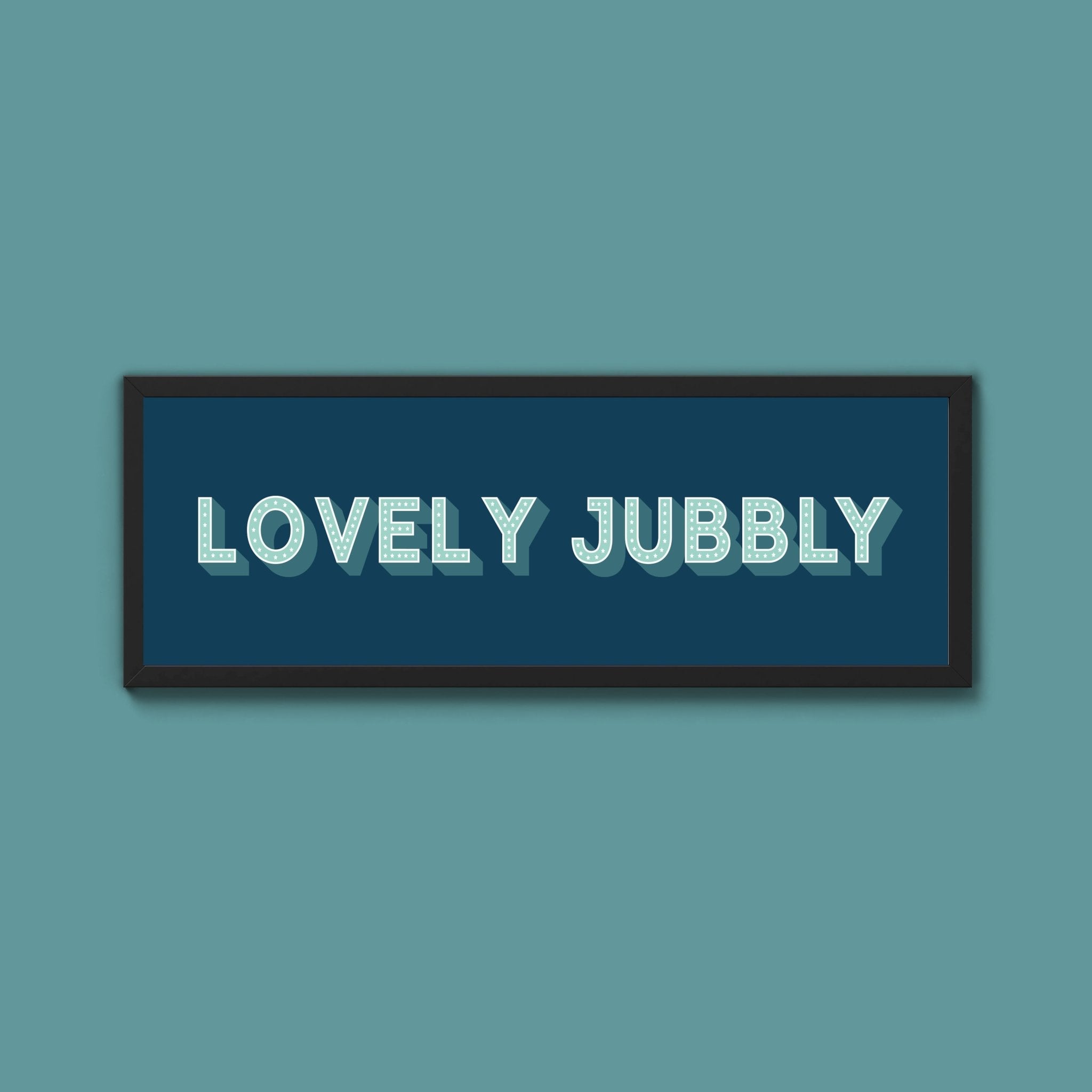 Lovely Jubbly Framed Print (New Style) - Above The Door