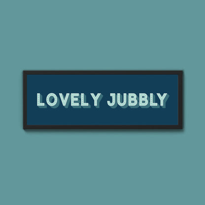 Lovely Jubbly Framed Print (New Style) - Above The Door