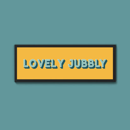 Lovely Jubbly Framed Print (New Style) - Above The Door