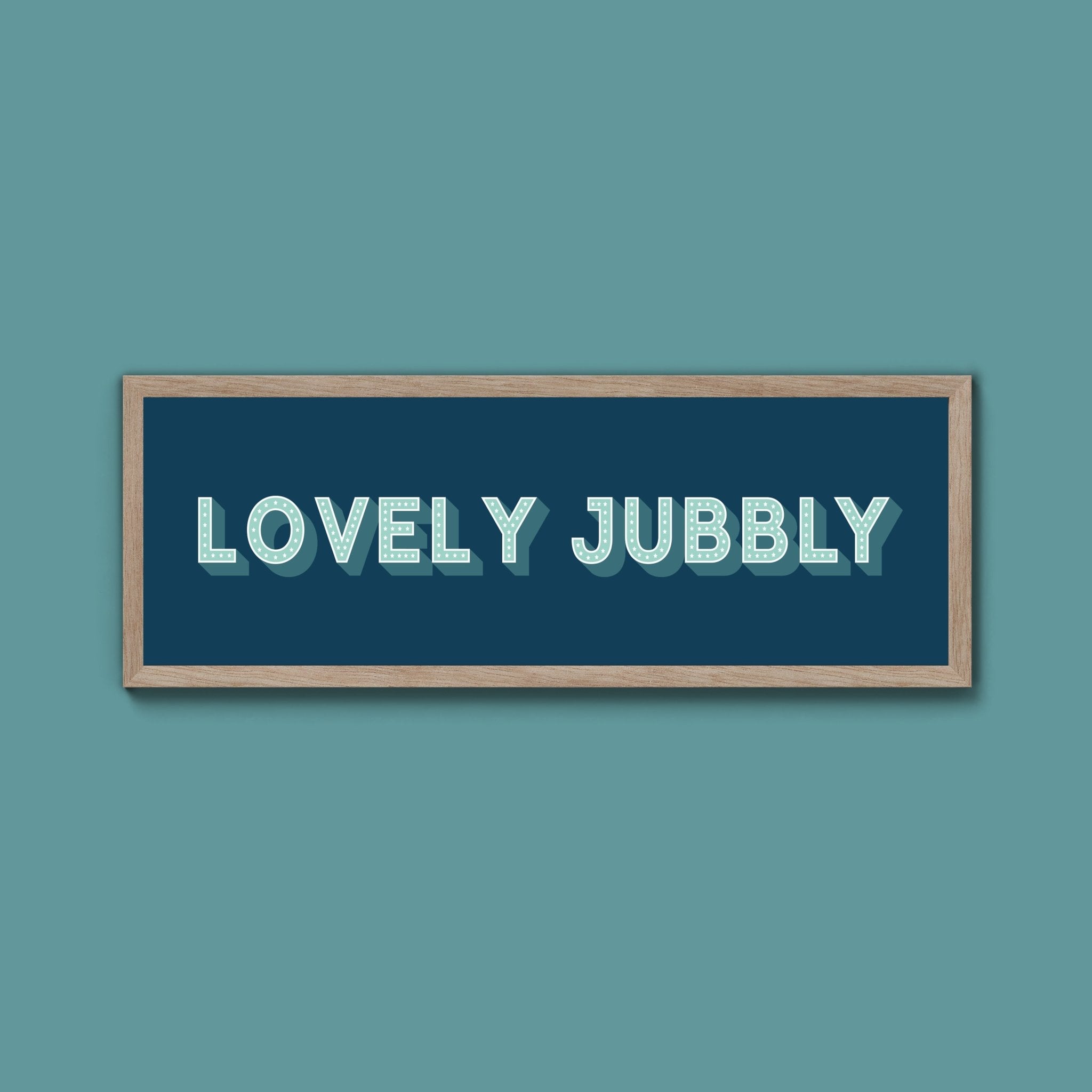 Lovely Jubbly Framed Print (New Style) - Above The Door