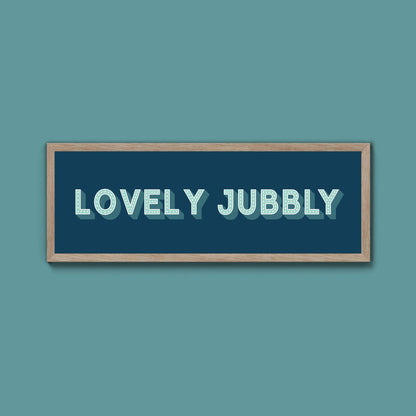 Lovely Jubbly Framed Print (New Style) - Above The Door