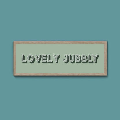 Lovely Jubbly Framed Print (New Style) - Above The Door