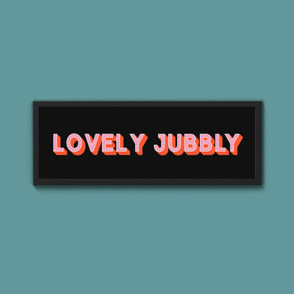 Lovely Jubbly Framed Print (New Style) - Above The Door