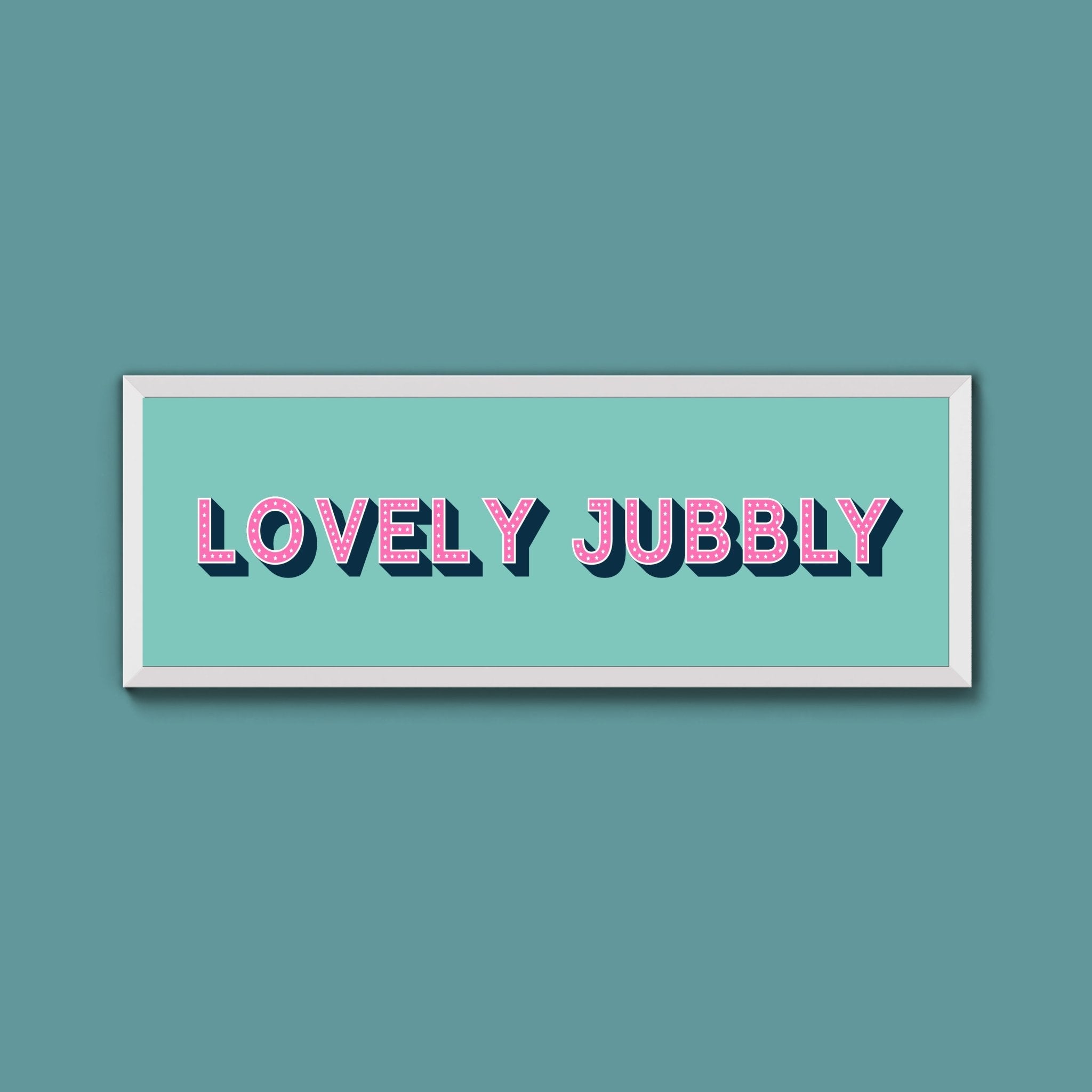 Lovely Jubbly Framed Print (New Style) - Above The Door