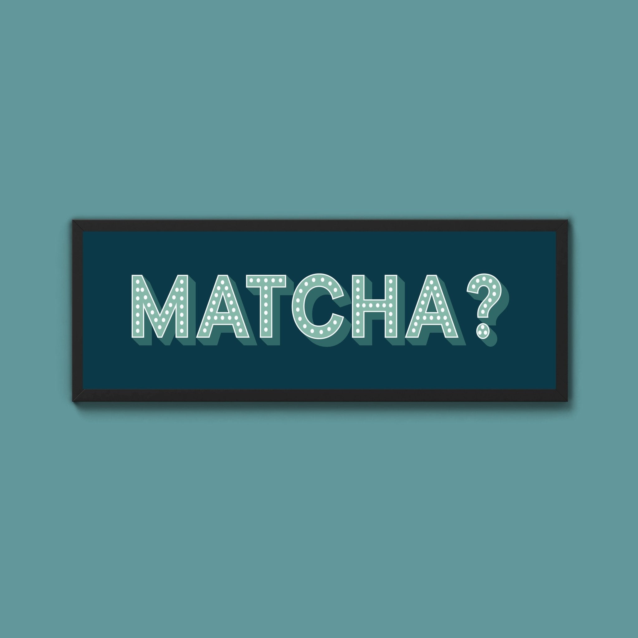 Matcha? Framed Print (New Style) - Above The Door