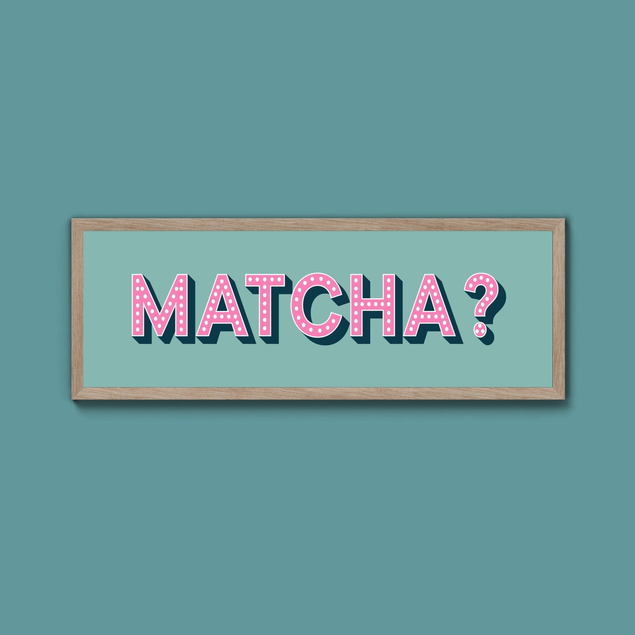 Matcha? Framed Print (New Style) - Above The Door