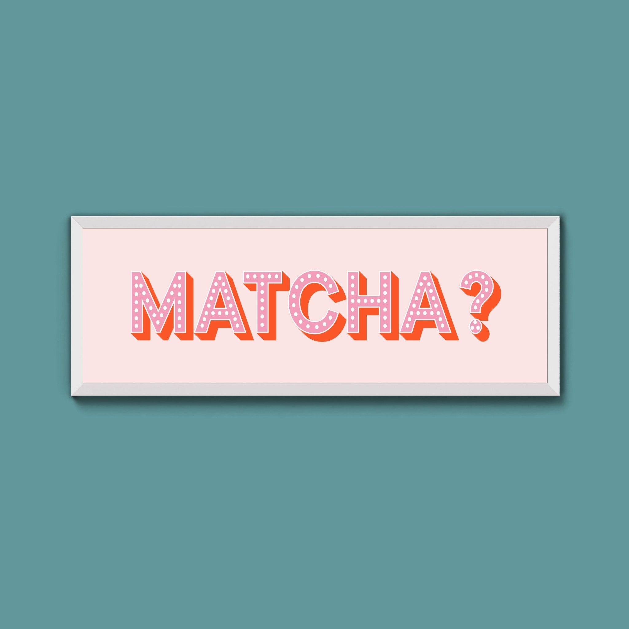 Matcha? Framed Print (New Style) - Above The Door