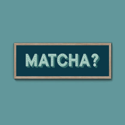 Matcha? Framed Print (New Style) - Above The Door