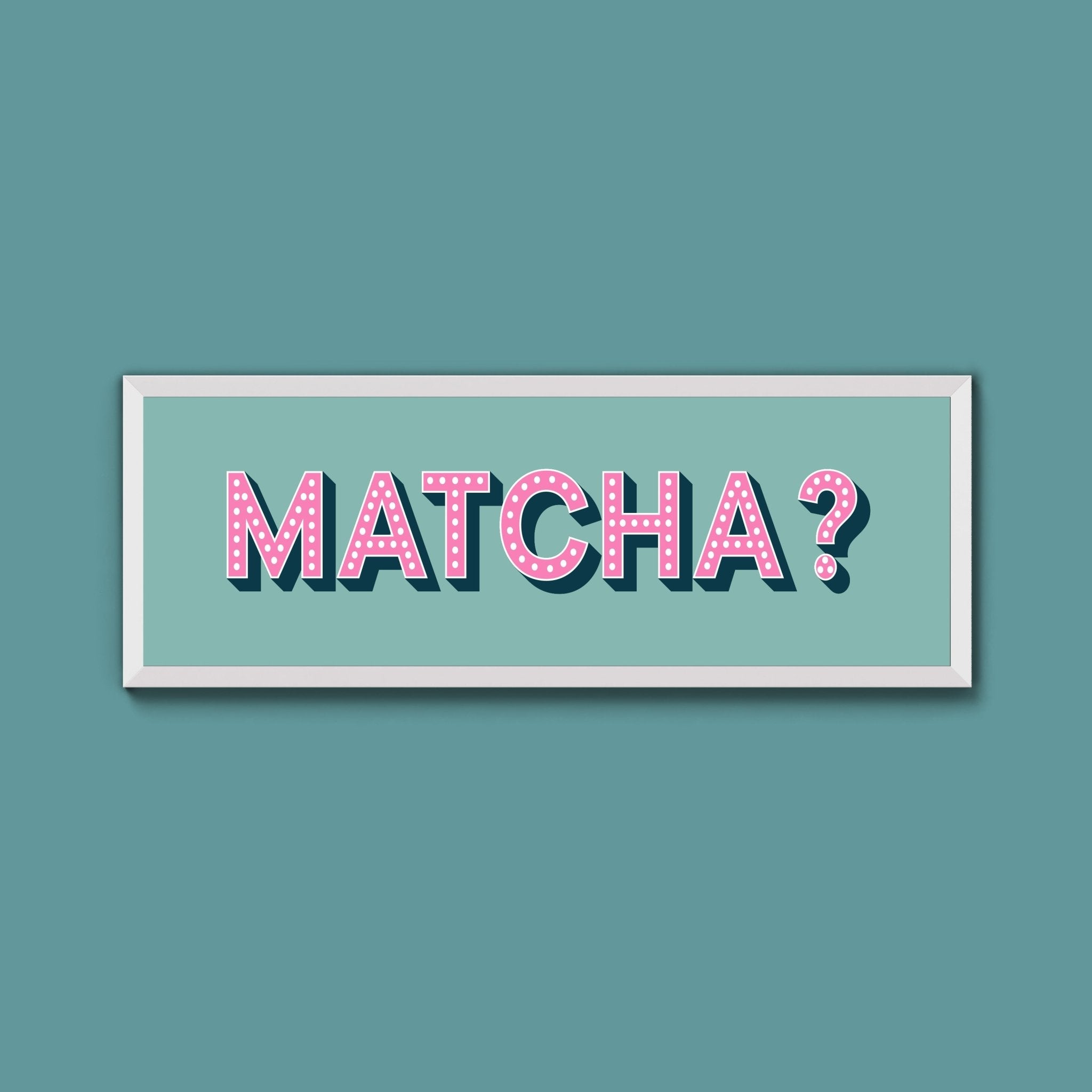 Matcha? Framed Print (New Style) - Above The Door