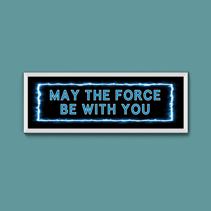 May The Force Be With You Framed Print (New Style) - Above The Door