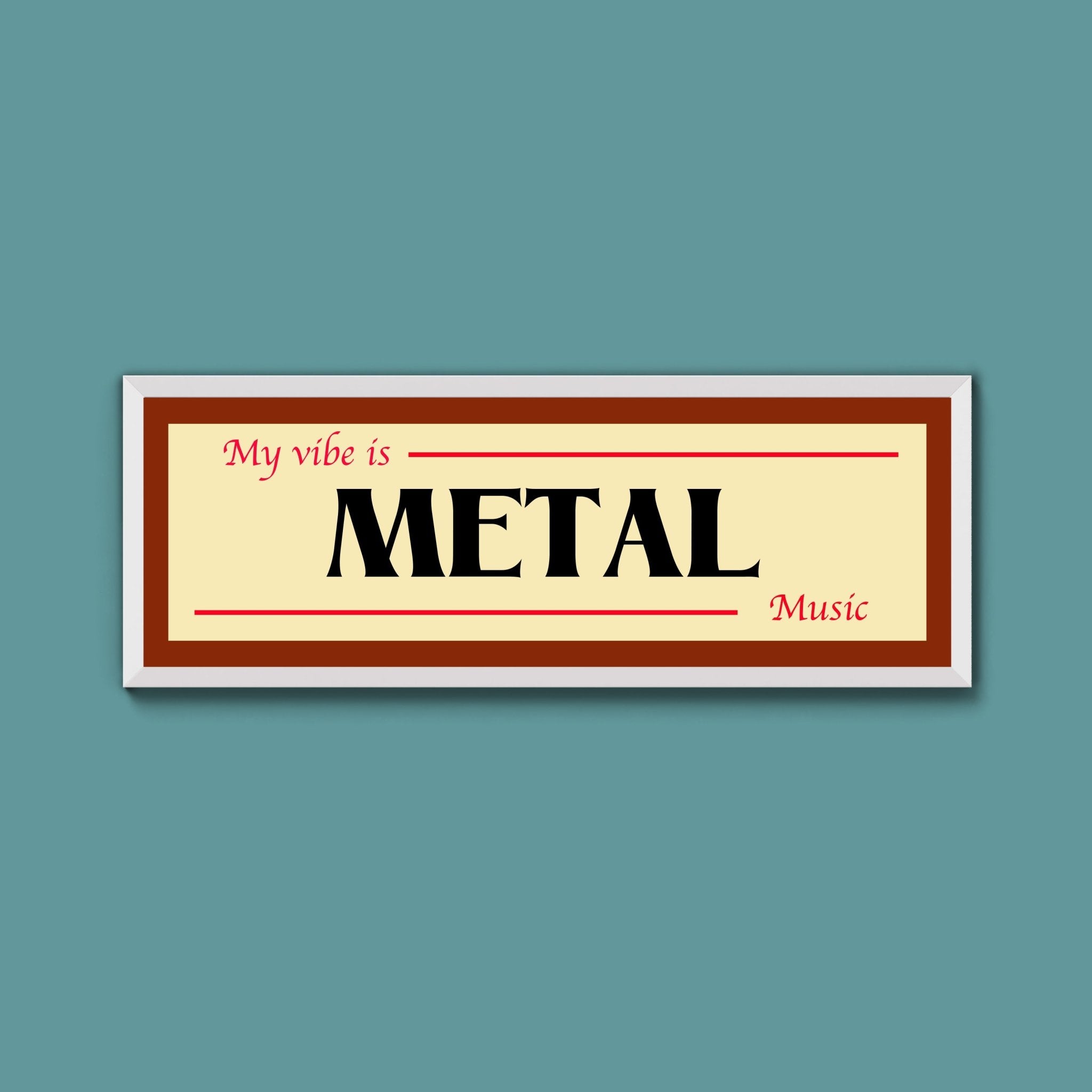 Metal Is My Vibe Framed Print - Above The Door