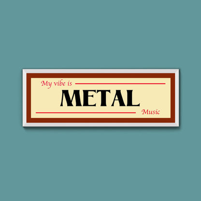 Metal Is My Vibe Framed Print - Above The Door