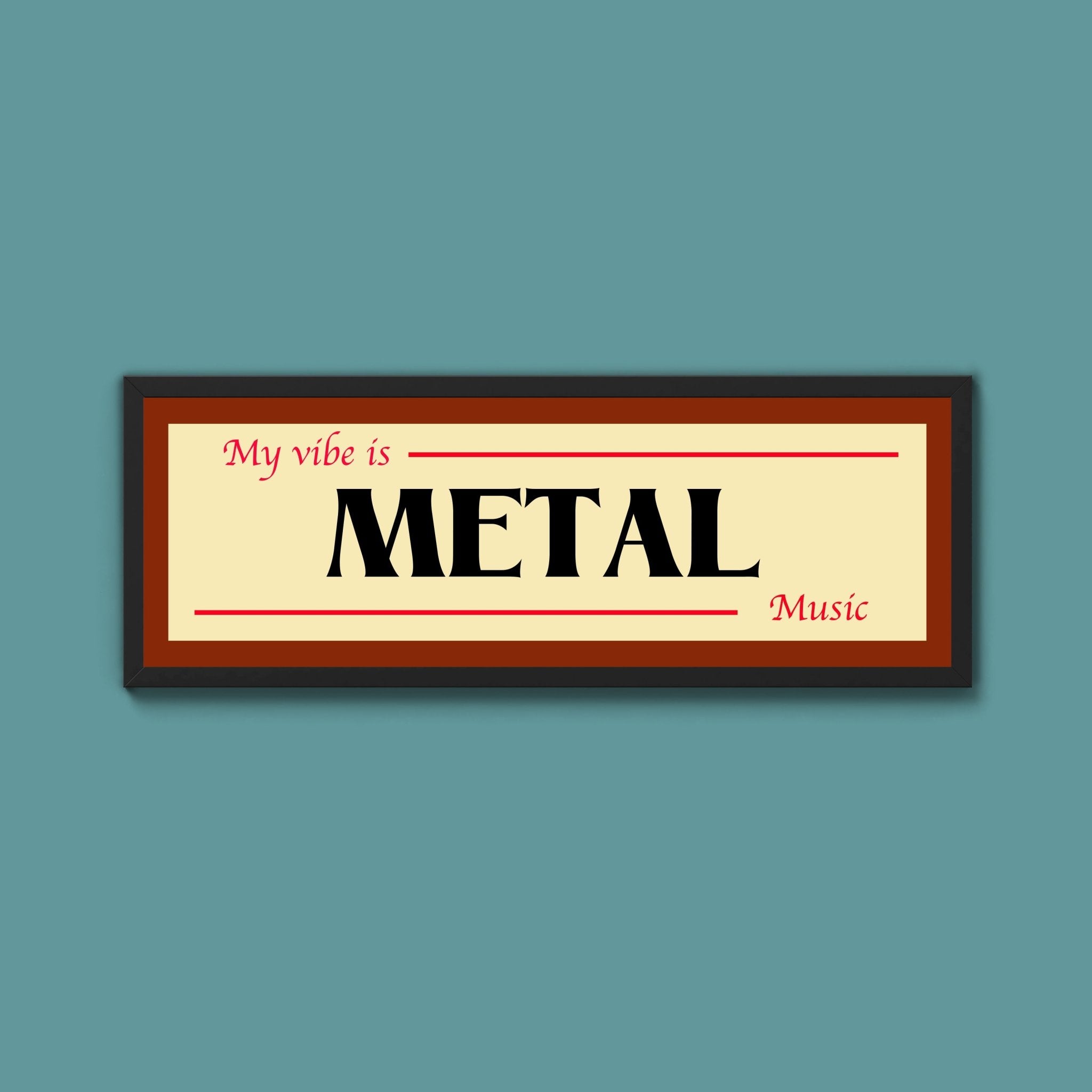 Metal Is My Vibe Framed Print - Above The Door