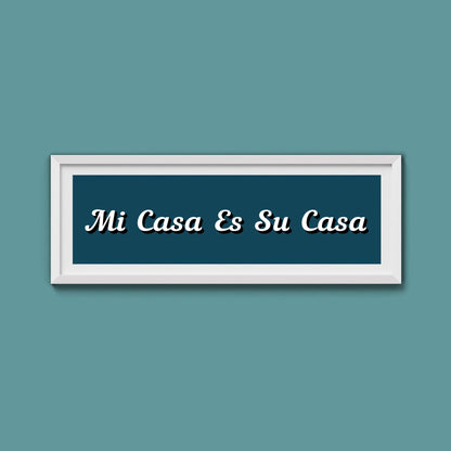 Mi Casa Es Su Casa Framed Print - Above The Door