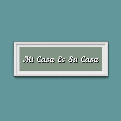 Mi Casa Es Su Casa Framed Print - Above The Door