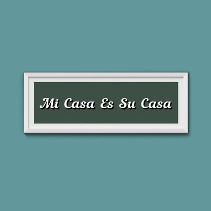Mi Casa Es Su Casa Framed Print - Above The Door