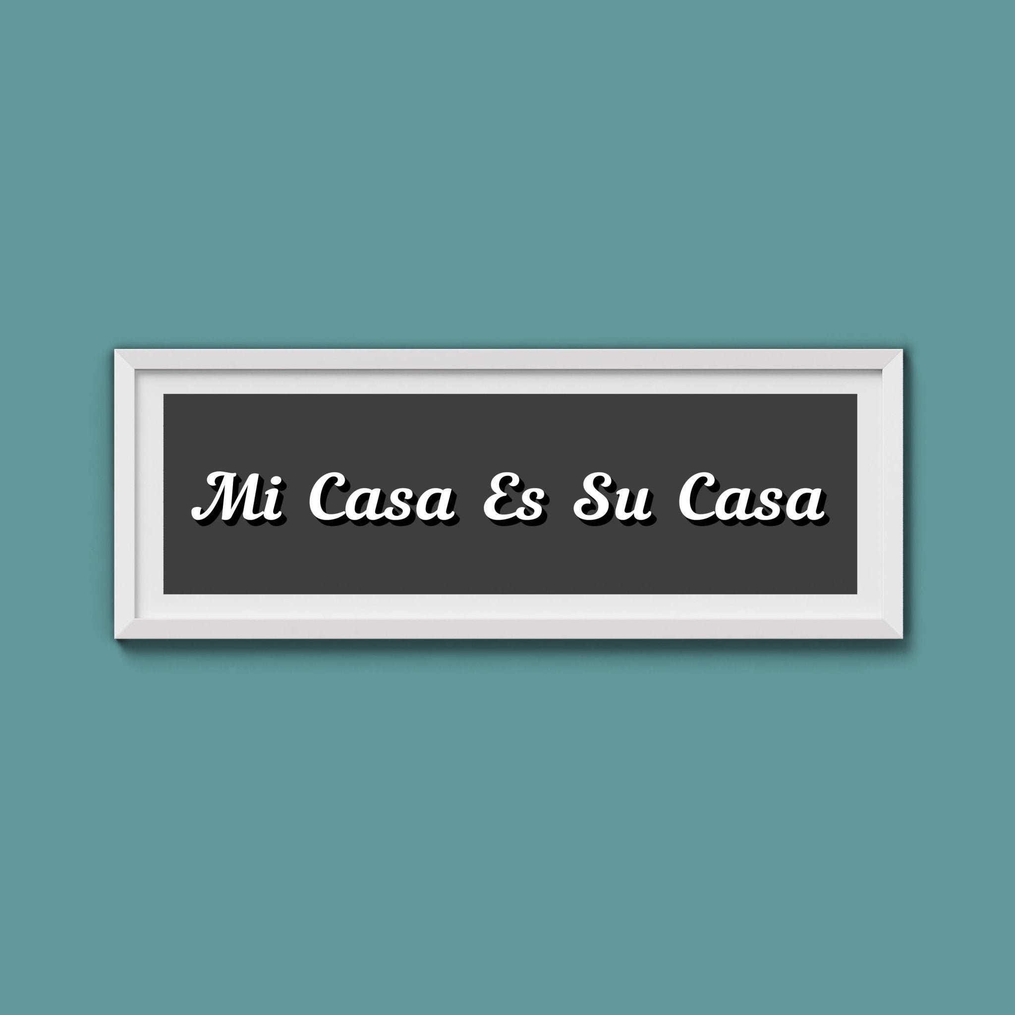 Mi Casa Es Su Casa Framed Print - Above The Door
