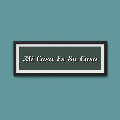 Mi Casa Es Su Casa Framed Print - Above The Door