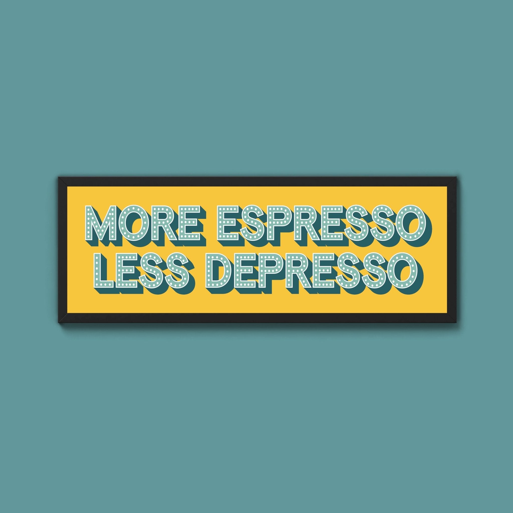 More Espresso Less Depressso Framed Print (New Style) - Above The Door