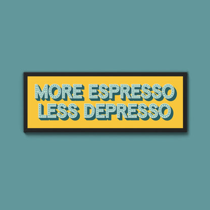 More Espresso Less Depressso Framed Print (New Style) - Above The Door