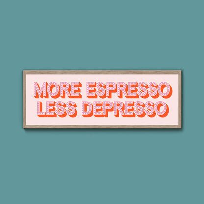 More Espresso Less Depressso Framed Print (New Style) - Above The Door